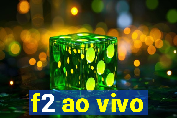 f2 ao vivo